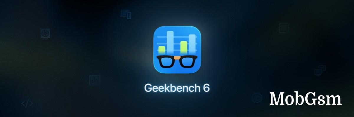 Geekbench 6 arrives with more real-life tests for modern devices